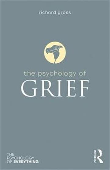 Knjiga Psychology of Grief autora Richard Gross izdana 2018 kao meki uvez dostupna u Knjižari Znanje.