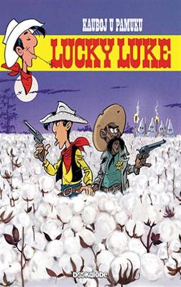 Knjiga Lucky Luke 38: Kauboj u pamuku autora Jul - Julien Berjeaut izdana 2022 kao tvrdi uvez dostupna u Knjižari Znanje.