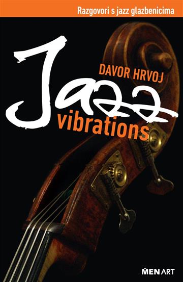 Knjiga Jazz vibrations autora Davor Hrvoj izdana 2011 kao meki uvez dostupna u Knjižari Znanje.