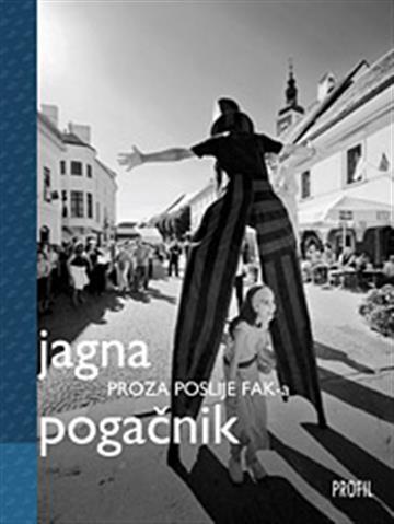 Knjiga Proza poslije FAK-a autora Jagna Pogačnik izdana 2006 kao meki uvez dostupna u Knjižari Znanje.