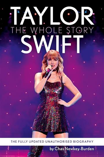 Knjiga Taylor Swift: The Whole Story autora Chas Newkey-Burden izdana 2024 kao meki uvez dostupna u Knjižari Znanje.