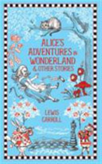 Knjiga Alice's Adventures in Wonderland and Other Stories autora Lewis Carroll izdana 2018 kao tvrdi uvez dostupna u Knjižari Znanje.