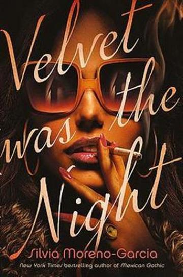 Knjiga Velvet Was the Night autora Silvia Moreno-Garcia izdana 2021 kao meki uvez dostupna u Knjižari Znanje.