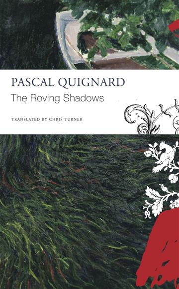 Knjiga Roving Shadows autora Pascal Quignard izdana 2024 kao meki dostupna u Knjižari Znanje.