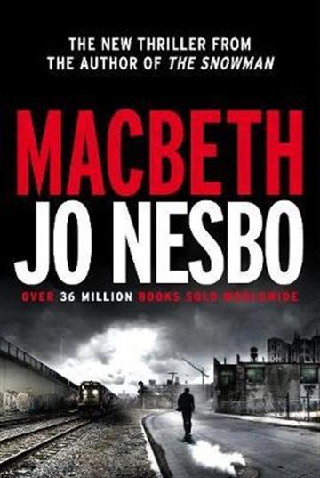 Knjiga Macbeth autora Jo Nesbo izdana 2018 kao meki uvez dostupna u Knjižari Znanje.