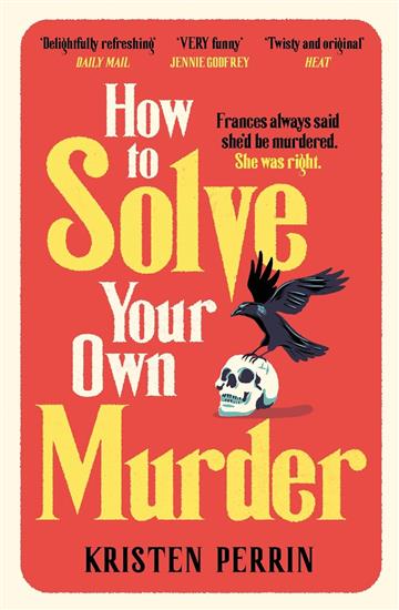 Knjiga How To Solve Your Own Murder autora Kristen Perrin izdana 2024 kao meki uvez dostupna u Knjižari Znanje.