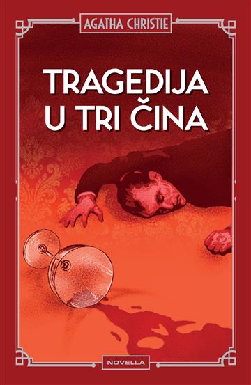 Knjiga Tragedija u tri čina autora Agatha Christie izdana 2025 kao tvrdi uvez dostupna u Knjižari Znanje.