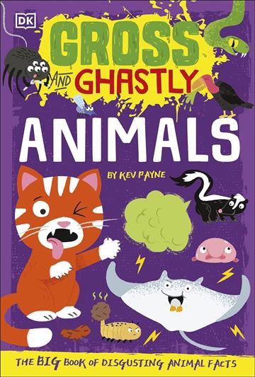 Knjiga Gross and Ghastly: Animals autora Kev Payne izdana 2021 kao meki uvez dostupna u Knjižari Znanje.