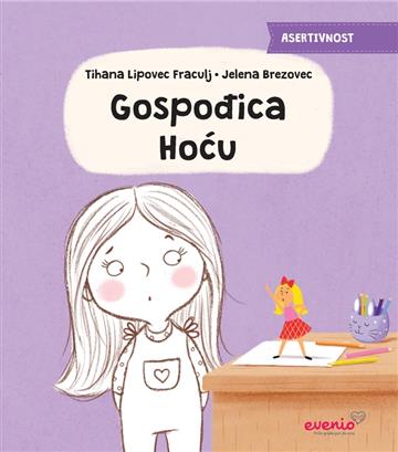Knjiga Gospođica Hoću autora Jelena Brezovec, Tihana Lipovec Fraculj izdana 2019 kao tvrdi uvez dostupna u Knjižari Znanje.