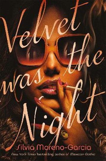 Knjiga Velvet Was the Night autora Silvia Moreno-Garcia izdana 2022 kao meki uvez dostupna u Knjižari Znanje.
