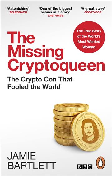 Knjiga Missing Cryptoqueen autora Jamie Bartlett izdana 2023 kao meki uvez dostupna u Knjižari Znanje.