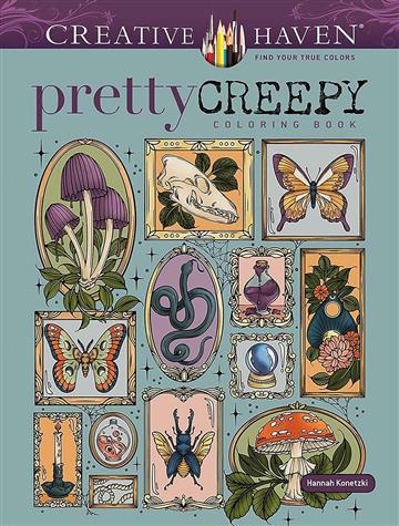 Knjiga Creative Haven Pretty Creepy Coloring Book autora Hannah Konetzki izdana 2025 kao meki uvez dostupna u Knjižari Znanje.