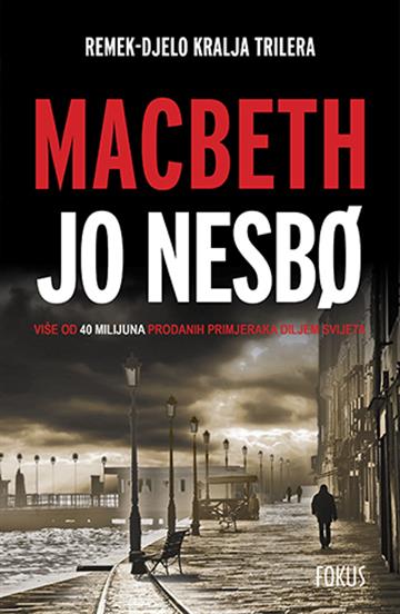 Knjiga Macbeth autora Jo Nesbo izdana 2018 kao  dostupna u Knjižari Znanje.