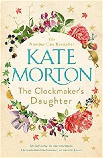 Knjiga The Clockmaker's Daughter autora Kate Morton izdana 2018 kao meki uvez dostupna u Knjižari Znanje.