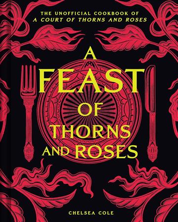 Knjiga Feast of Thrones and Roses: Unofficial Cookbook autora Insight Editions izdana 2025 kao tvrdi uvez dostupna u Knjižari Znanje.