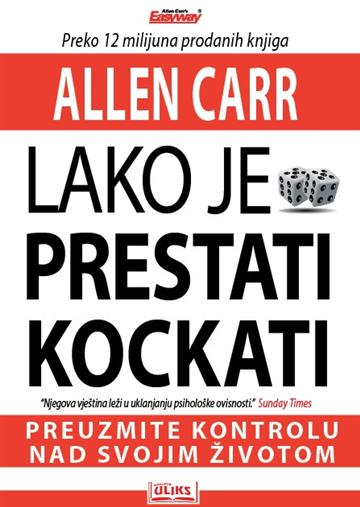 Knjiga Lako je prestati kockati autora Allen Carr izdana 2023 kao meki uvez dostupna u Knjižari Znanje.