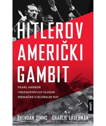 Knjiga Hitlerov američki gambit autora Brendan Simms izdana  kao tvrdi uvez dostupna u Knjižari Znanje.