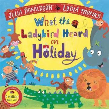 Knjiga What the Ladybird Heard on Holiday autora Julia Donaldson izdana 2021 kao meki uvez dostupna u Knjižari Znanje.