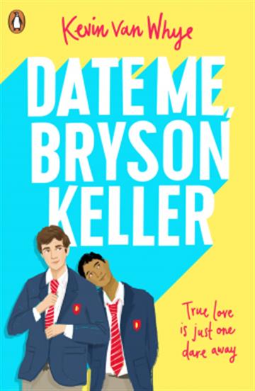Knjiga Date Me, Bryson Keller autora Kevin van Whye izdana 2020 kao meki uvez dostupna u Knjižari Znanje.