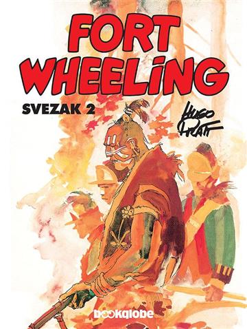 Knjiga Fort Wheeling 2 autora Hugo Pratt izdana  kao tvrdi uvez dostupna u Knjižari Znanje.