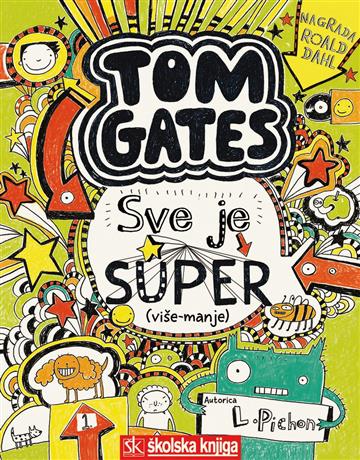 Knjiga Tom Gates - Sve je super (više-manje), 3. knjiga autora Liz Pichon izdana 2016 kao meki uvez dostupna u Knjižari Znanje.