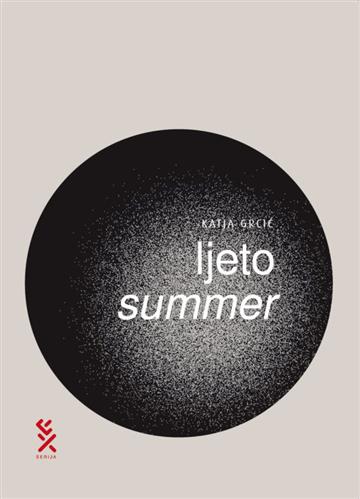 Knjiga Ljeto = Summer autora Katja Grcić izdana 2018 kao meki uvez dostupna u Knjižari Znanje.