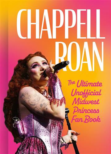 Knjiga Chappell Roan: Ultimate Unofficial Midwest Princess Fan Book autora Natty Kasambala izdana 2025 kao tvrdi uvez dostupna u Knjižari Znanje.