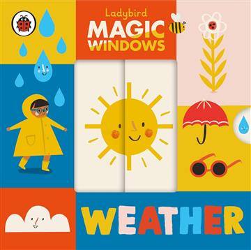 Knjiga Magic Windows: Weather autora Ladybird izdana 2021 kao Board book dostupna u Knjižari Znanje.