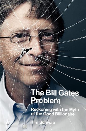 Knjiga Bill Gates Problem autora Tim Schwab izdana 2023 kao meki uvez dostupna u Knjižari Znanje.