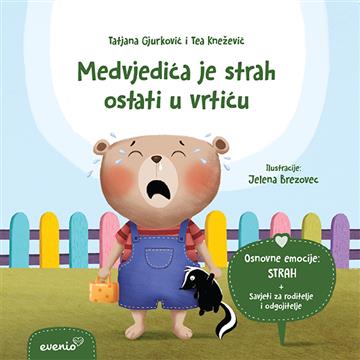 Knjiga Medvjedića je strah ostati u vrtiću – NO VO autora Tatjana Gjurković, Tea Knežević izdana 2022 kao meki uvez dostupna u Knjižari Znanje.
