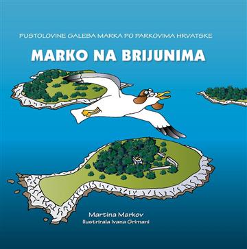 Knjiga Marko na Brijunima autora Martina Markov izdana  kao  dostupna u Knjižari Znanje.
