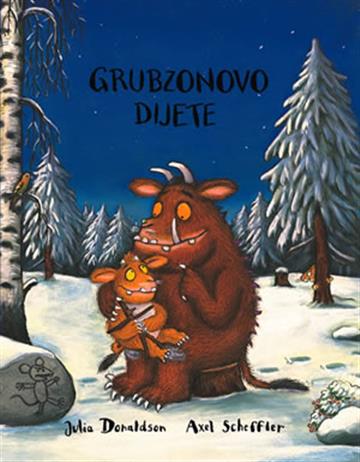 Knjiga Grubzonovo dijete autora Julia Donaldson, Axel Scheffler izdana 2013 kao meki uvez dostupna u Knjižari Znanje.