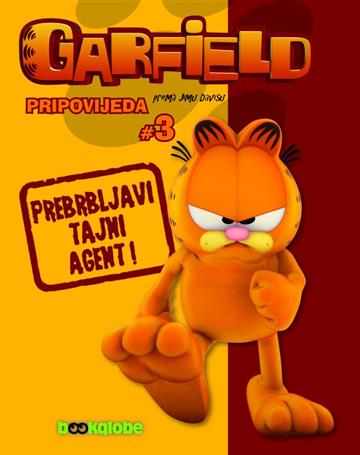 Knjiga Garfield pripovijeda 3 - Prebrbljavi tajni agent autora Jim Davis izdana  kao tvrdi uvez dostupna u Knjižari Znanje.