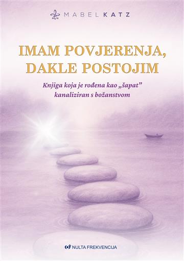 Knjiga Imam povjerenja, dakle postojim autora Mabel Katz izdana 2025 kao meki uvez dostupna u Knjižari Znanje.