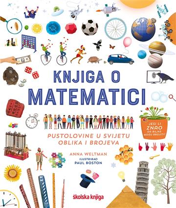 Knjiga Knjiga o matematici autora Anna Weltman izdana 2021 kao tvrdi uvez dostupna u Knjižari Znanje.