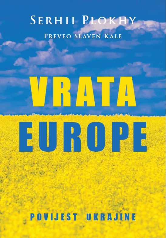 Knjiga Vrata Europe. Povijest Ukrajine autora Serhii Plokhy izdana 2025 kao tvrdi uvez dostupna u Knjižari Znanje.