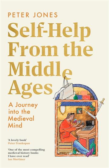 Knjiga Self-Help From the Middle Ages autora Peter Jones izdana 2026 kao tvrdi uvez dostupna u Knjižari Znanje.