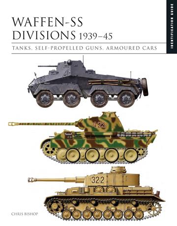 Knjiga Waffen-SS Divisions 1939-45: Tanks, Self-Propelled Guns, Armoured Cars autora Chris Bishop izdana 2024 kao tvrdi uvez dostupna u Knjižari Znanje.