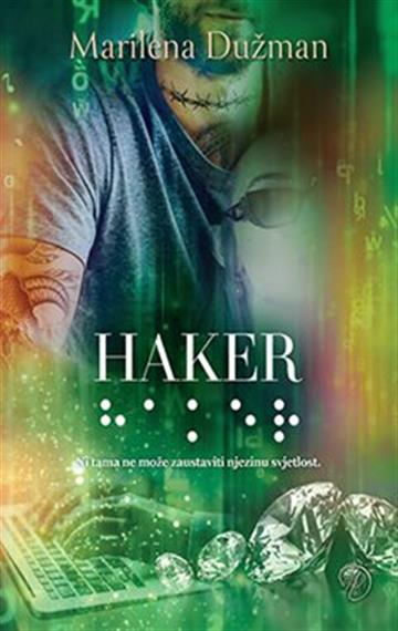 Knjiga Haker autora Marilena Dužman izdana 2021 kao meki uvez dostupna u Knjižari Znanje.