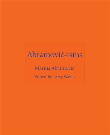 Knjiga Abramovic-isms autora Marina Abramovic izdana 2024 kao tvrdi uvez dostupna u Knjižari Znanje.