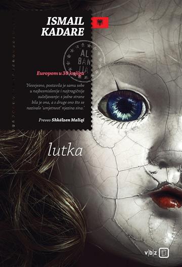 Knjiga Lutka autora Ismail Kadare izdana 2017 kao meki uvez dostupna u Knjižari Znanje.
