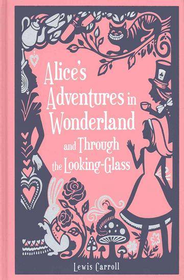Knjiga Alice's Adventures In Wonderland and Through the Looking Glass autora Lewis Carroll izdana 2014 kao tvrdi uvez dostupna u Knjižari Znanje.