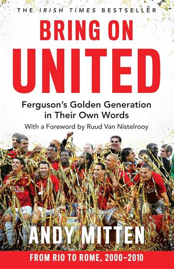 Knjiga Bring On United: Ferguson's Golden Generation autora Andy Mitten izdana 2025 kao meki uvez dostupna u Knjižari Znanje.