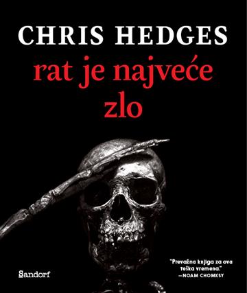 Knjiga Rat je najveće zlo autora Chris Hedges izdana 2023 kao meki uvez dostupna u Knjižari Znanje.
