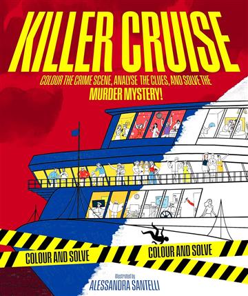 Knjiga Colour and Solve: Killer Cruise autora Alessandra Santelli izdana 2025 kao meki uvez dostupna u Knjižari Znanje.