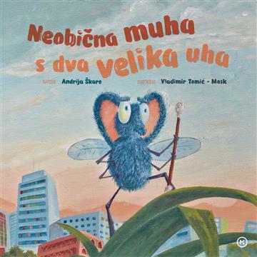 Knjiga Neobična muha s dva velika uha autora Andrija Škare izdana 2026 kao tvrdi uvez dostupna u Knjižari Znanje.