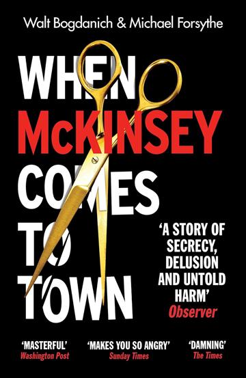 Knjiga When McKinsey Comes to Town autora Walt Bogdanich izdana 2023 kao meki uvez dostupna u Knjižari Znanje.