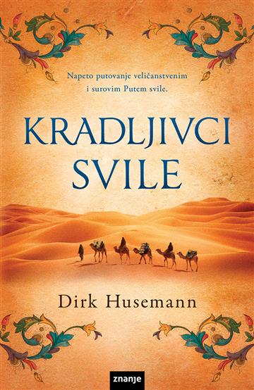 Knjiga Kradljivci svile autora Dirk Husemann izdana 2022 kao meki dostupna u Knjižari Znanje.
