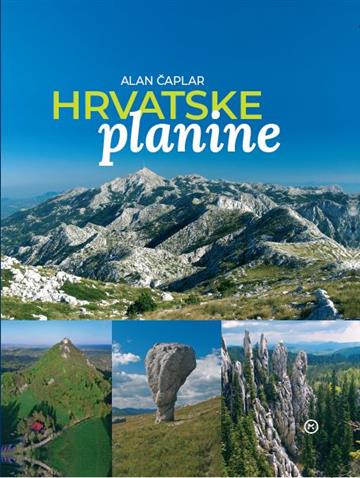 Knjiga Hrvatske planine autora Alan Čaplar izdana 2020 kao tvrdi uvez dostupna u Knjižari Znanje.