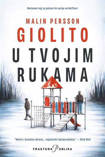 Knjiga U tvojim rukama autora Malin Persson Giolito izdana 2025 kao meki uvez dostupna u Knjižari Znanje.